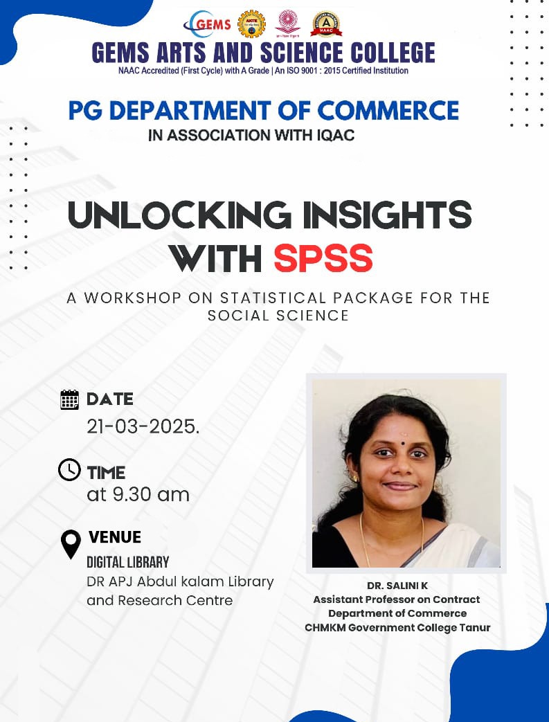WORKSHOP FOR PG STUDENTS ON UNLOCKING INSIGHTS WITH SPSS : A STATISTICAL PACKAGE FOR THE SOCIAL SCIENCE