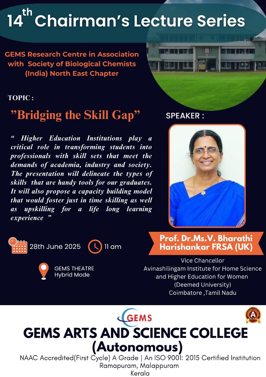 14th Chairman’s Lecture Series organized by GEMS Arts & Science College (Autonomous) Malappuram, Kerala on 28th June 2025 (via Google meet) 11. 00 am onwards